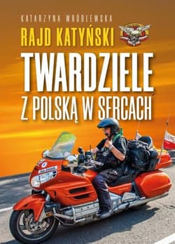 Rajd Katyński Twardziele z Polską w sercach - Katarzyna Wróblewska