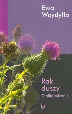 Rak duszy. O alkoholizmie