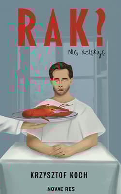 Rak? Nie, dziękuję - Krzysztof Koch