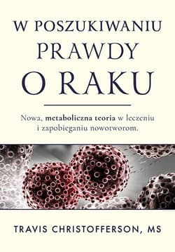 Rak. Nowe metaboliczne podejście do leczenia i profilaktyki nowotworów/Aba