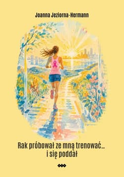Rak próbował ze mną trenować i się... poddał - Joanna Jeziorna-Hermann