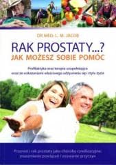 Rak prostaty...? Jak możesz sobie pomóc - L.M. Jacob