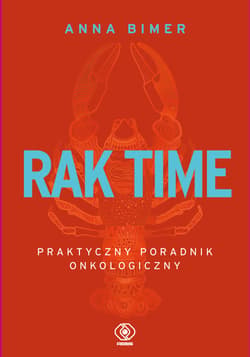 Rak time. Praktyczny poradnik onkologiczny - ebook - Anna Bimer