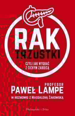 Rak trzustki czyli jak wygrać z cichym zabójcą - Lampe Paweł