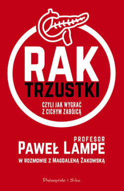 Rak trzustki, czyli jak wygrać z cichym zabójcą - ebook - Żakowska Magdalena, Lampe Paweł
