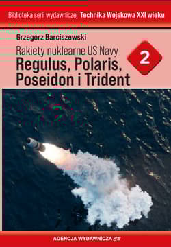 Rakiety nuklearne US Navy Regulus, Polaris, Poseideon i Trident - Grzegorz Barciszewski