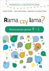 Rama czy lama? Różnicowanie głosek R - L - Ka,  Agnieszka Tarczyńska-Płatek, Hanna Głuchowska