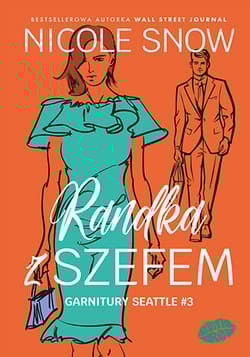 Randka z szefem. Garnitury Seattle. Tom 3 - Nicole Snow