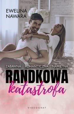 Randkowa katastrofa - Ewelina Nawara
