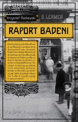 Raport Badeni - Krzysztof Maćkowski