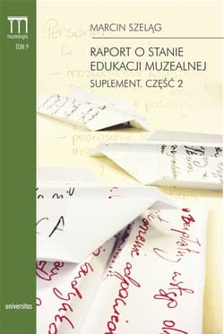 Raport o stanie edukacji muzealnej Suplement Część 2
