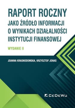 Raport roczny jako źródło informacji o wynikach działalności instytucji finansowej - Krasnodomska Joanna