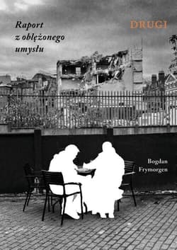Raport z oblężonego umysłu. Drugi - Bogdan Frymorgen