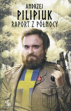 Raport z Północy - Andrzej  Pilipiuk