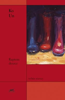 Raptem deszcz. Wybór wierszy  - Ko Un