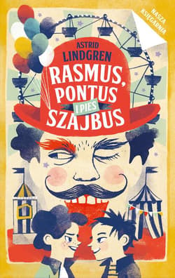 Rasmus, Pontus i pies Szajbus - Astrid Lindgren