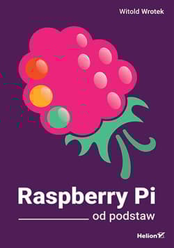 Raspberry Pi od podstaw - Witold Wrotek