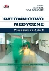 Ratownictwo medyczne A-Z - red. Frank Flake,  Runggaldier Klaus