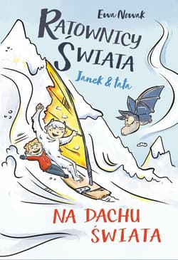 Ratownicy świata Janek i tata Na dachu świata - Ewa Nowak