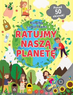 Ratujmy naszą planetę Książka z okienkami - Praca zbiorowa