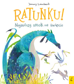 Ratunku! Najmilszy smok na świecie 