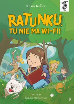Ratunku, tu nie ma wi-fi! To się czyta - Katarzyna Keller