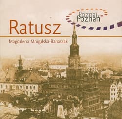 Ratusz Poznaj Poznań - Magdalena Mrugalska-Banaszak