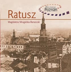 Ratusz Poznaj Poznań - Magdalena Mrugalska-Banaszak