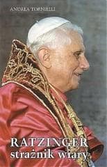 Ratzinger strażnik wiary - Andrea Tornielli