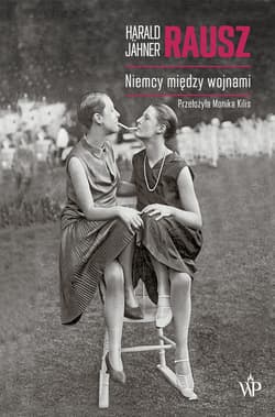 Rausz. Niemcy między wojnami - ebook - Harald Jähner