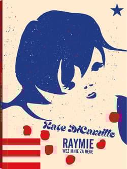 Raymie Weź mnie za rękę - Kate DiCamillo