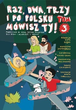 Raz, dwa, trzy i po polsku mówisz TY! T.3 - Praca zbiorowa