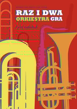 Raz i dwa orkiestra gra. Wiersze dla dzieci i nie tylko - Jacek Kapitaniak