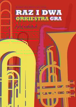Raz i dwa orkiestra gra. Wiersze dla dzieci i nie tylko - Jacek Kapitaniak