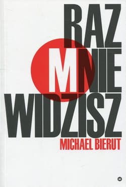 Raz mnie widzisz, raz nie widzisz i inne eseje o dizajnie - Michael Bierut