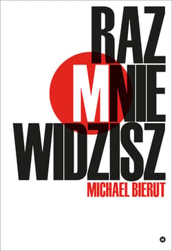 Raz mnie widzisz, raz nie widzisz i inne eseje o dizajnie - ebook - Michael Bierut