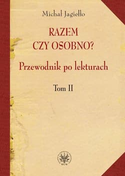 Razem czy osobno? Przewodnik po lekturach Tom 2 - Michał Jagiełło