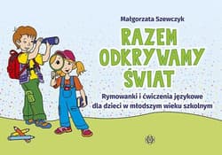 Razem odkrywamy świat. Rymowanki i ćwiczenia jęz. - Małgorzata Szewczyk