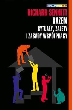 Razem. Rytuały, zalety i zasady współpracy - Richard Sennett