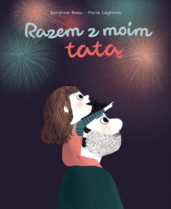Razem z moim tatą - Sandrine Beau,  Marie Leghima