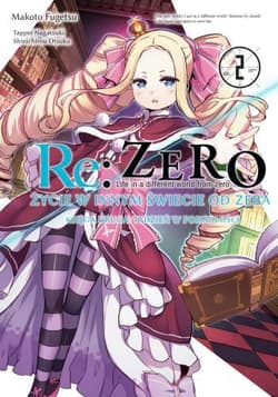 Re: Zero Życie w innym świecie od zera. Księga 2. Tydzień w rezydencji. Tom 2 - Makoto Fugetsu