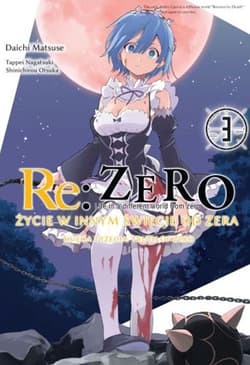 Re: Zero Życie w innym świecie od zera. Księga 3. Truth of Zero. Tom 3 - Daichi Matsuse