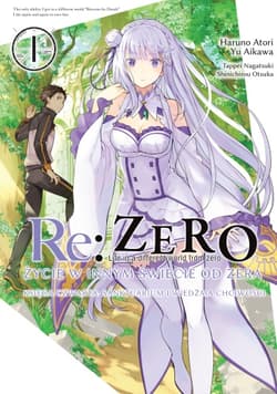 Re: Zero. Życie w innym świecie od zera. Księga Czwarta. Tom 1 - Haruno Atori