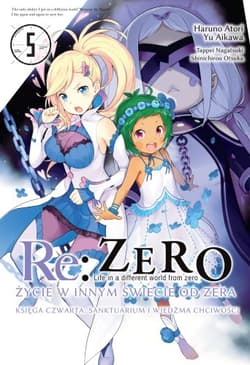 Re: Zero. Życie w innym świecie od zera. Księga Czwarta. Tom 5 - Haruno Atori
