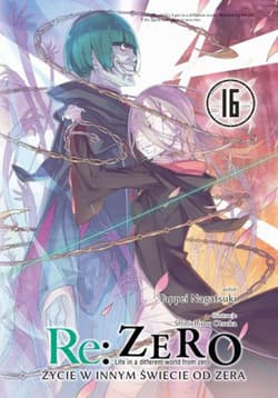 Re: Zero. Życie w innym świecie od zera. Light Novel. Tom 16 - Nagatsuki Tappei