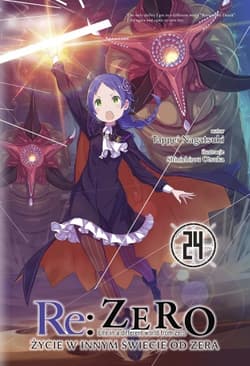 Re: Zero. Życie w innym świecie od zera. Light Novel. Tom 24 - Otsuka Shinichirou