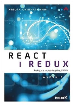 React i Redux. Praktyczne tworzenie aplikacji WWW - Kirupa Chinnathambi