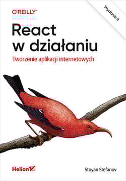 React w działaniu. Tworzenie aplikacji internetowych wyd. 2 - Stoyan Stefanov