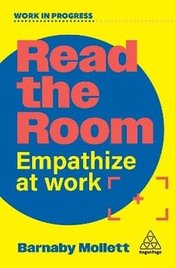 Read the Room. Empathize at Work - Barnaby Mollett
