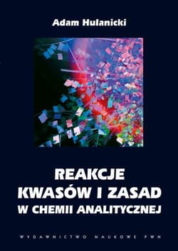 Reakcje kwasów i zasad w chemii analitycznej - ebook - Adam Hulanicki